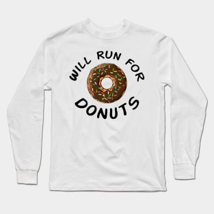 Will run for donuts Long Sleeve T-Shirt